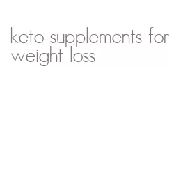 keto supplements for weight loss