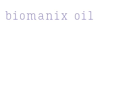 biomanix oil
