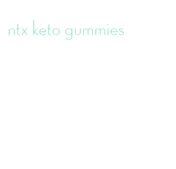 ntx keto gummies