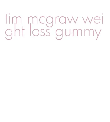 tim mcgraw weight loss gummy