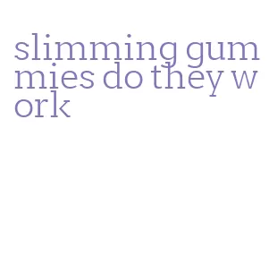 slimming gummies do they work