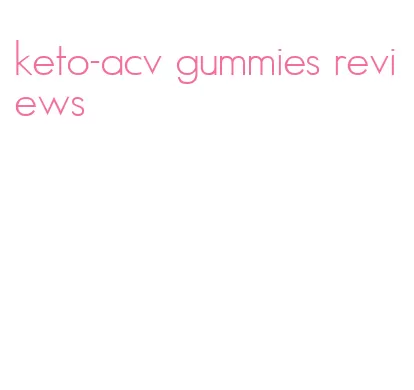 keto-acv gummies reviews