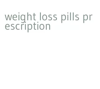 weight loss pills prescription