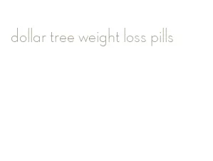 dollar tree weight loss pills