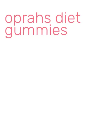 oprahs diet gummies