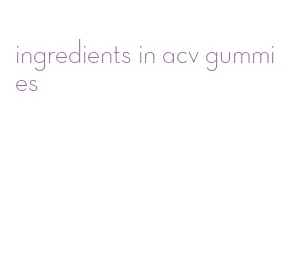 ingredients in acv gummies