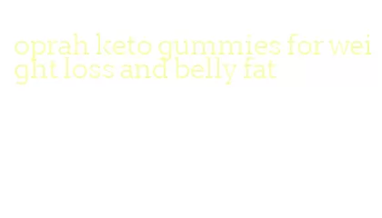 oprah keto gummies for weight loss and belly fat