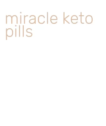 miracle keto pills