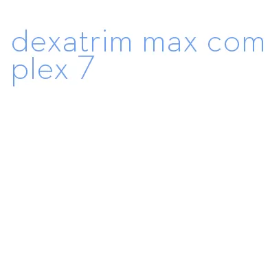 dexatrim max complex 7