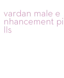 vardan male enhancement pills