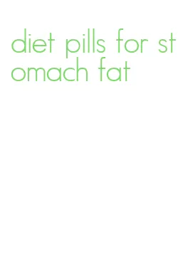 diet pills for stomach fat