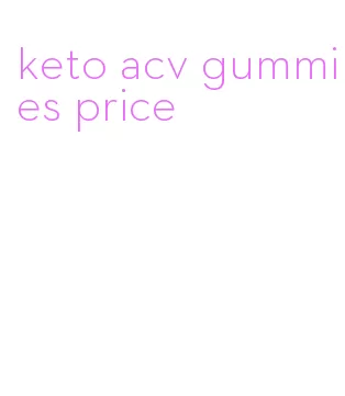 keto acv gummies price