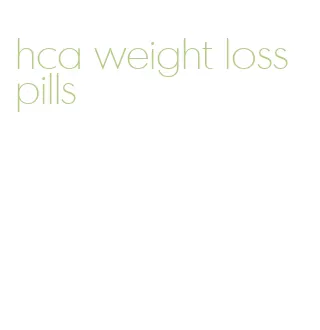hca weight loss pills
