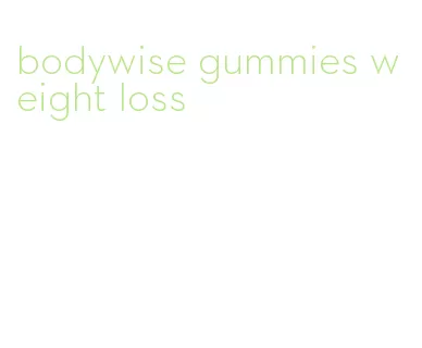 bodywise gummies weight loss