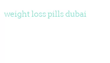 weight loss pills dubai