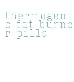 thermogenic fat burner pills
