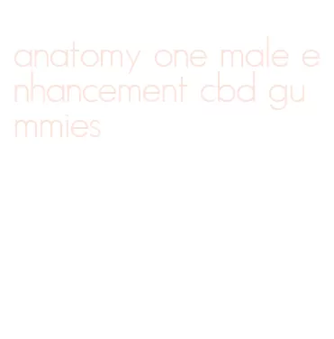 anatomy one male enhancement cbd gummies