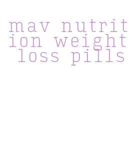 mav nutrition weight loss pills