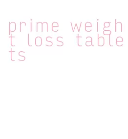 prime weight loss tablets