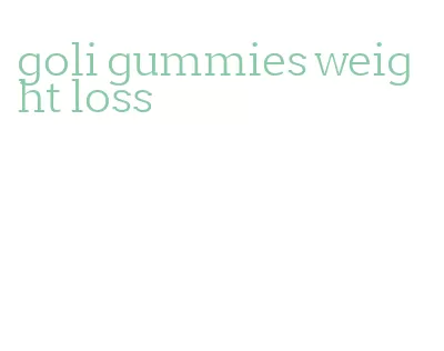 goli gummies weight loss