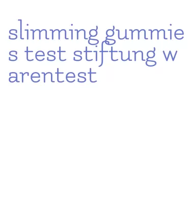 slimming gummies test stiftung warentest