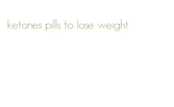 ketones pills to lose weight