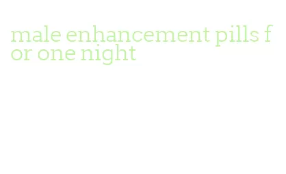 male enhancement pills for one night