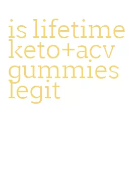 is lifetime keto+acv gummies legit