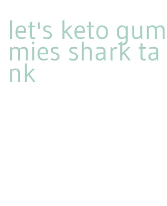 let's keto gummies shark tank