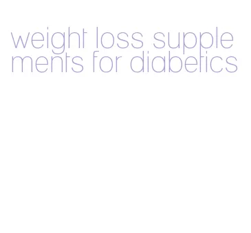 weight loss supplements for diabetics