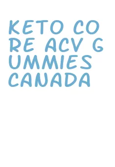 keto core acv gummies canada