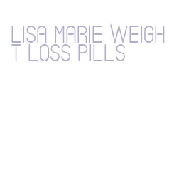 lisa marie weight loss pills