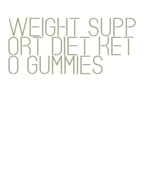 weight support diet keto gummies