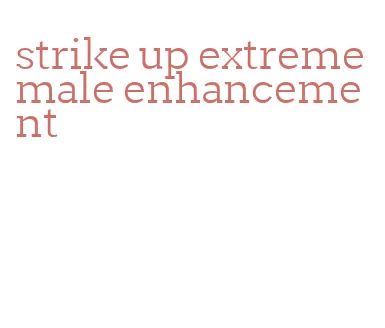 strike up extreme male enhancement