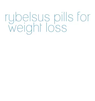rybelsus pills for weight loss