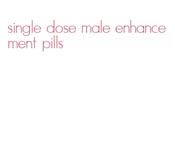 single dose male enhancement pills