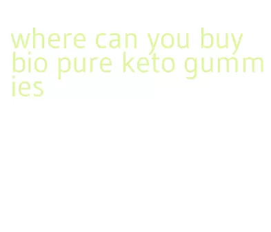 where can you buy bio pure keto gummies