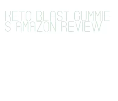 keto blast gummies amazon review