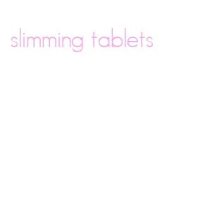 slimming tablets
