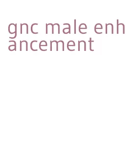 gnc male enhancement