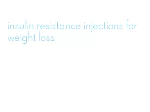 insulin resistance injections for weight loss