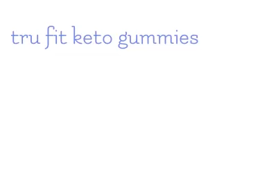 tru fit keto gummies