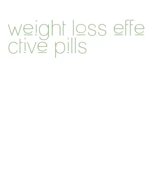 weight loss effective pills
