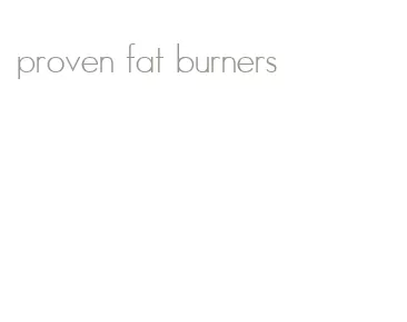 proven fat burners