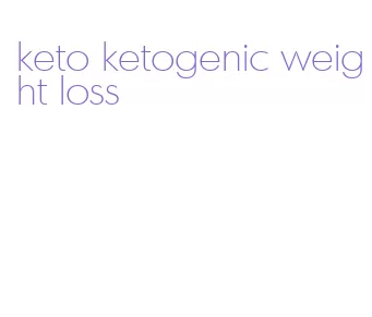 keto ketogenic weight loss