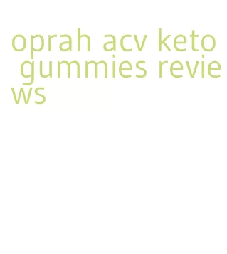 oprah acv keto gummies reviews