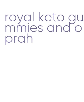royal keto gummies and oprah