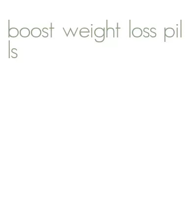 boost weight loss pills