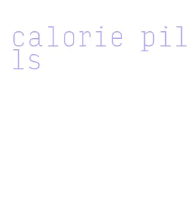calorie pills
