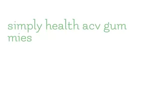 simply health acv gummies